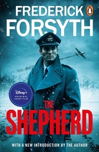 Frederick Forsyth - The Shepherd - The thrilling number one bestseller from the master of storytelling.