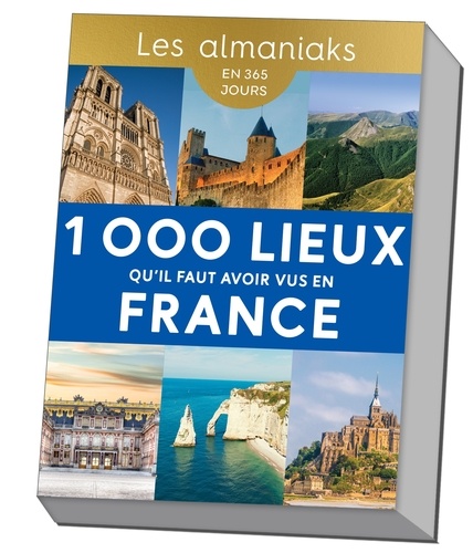 1 000 lieux qu'il faut avoir vus en France  Edition 2024