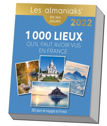 Les 1 000 lieux qu'il faut avoir vus en France  Edition 2022