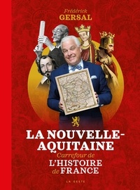 Frédérick Gersal - Nouvelle-aquitaine carrefour de l'histoire de france (geste).