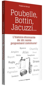 Téléchargez des livres au format pdf à partir de google books Poubelle, Bottin, Jacuzzi...  - L'histoire étonnante de 101 noms proprement communs ! RTF MOBI
