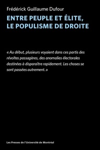 Frédérick Guillaume Dufour - Entre peuple et élite, le populisme de droite.