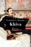 Khiva. Au galop vers les cités interdites d'Asie centrale 1875-1876