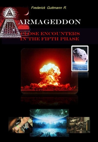  Frederick Guttmann - Armagedon, Encuentros Cercanos en la Quinta Fase.