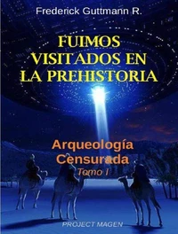Fuimos Visitados en la Prehistoria