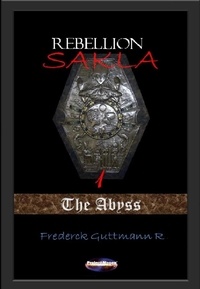  Frederick Guttmann - The Abyss - The Rebellion of Sakla, #1.