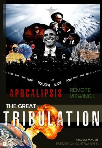  Frederick Guttmann - The Great Tribulation - Apocalypse, Remote Viewing, #1.