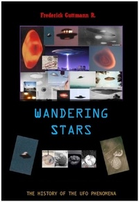  Frederick Guttmann - Wandering Stars, The History of the UFO Phenomenon.