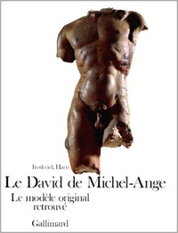 Frederick Hartt - Le ªDavidº de Michel-Ange - Le modèle original retrouvé.