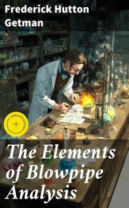 The Elements of Blowpipe Analysis