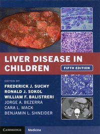 Frederick J. Suchy et Ronald J. Sokol - Liver Disease in Children.