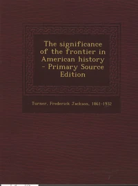 The Significance of the Frontier in American History