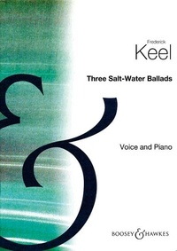Frederick Keel - 3 Salt Water Ballads - voice and piano..