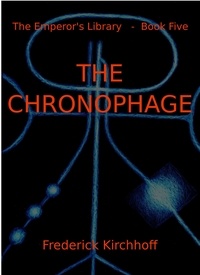  Frederick Kirchhoff - The Chronophage (The Emperor's Library: Book Five) - The Emperor's Library, #5.