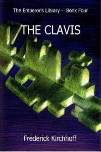  Frederick Kirchhoff - The Clavis (The Emperor's Library: Book Four) - The Emperor's Library, #4.