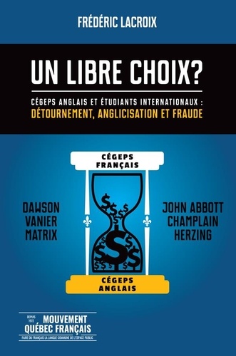 Frederick Lacroix - Un libre choix ? cegeps anglais et etudiants internationaux.