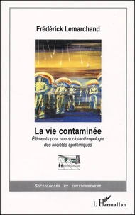 La Vie Contaminee. Elements Pour Une Socio-Anthropologie Des Societes Epidemiques