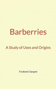 Barberries : A Study of Uses and Origins