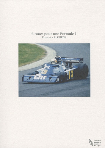 Frédérick Llorens - 6 roues pour une Formule 1.