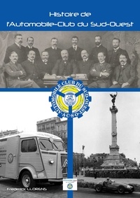 Frédérick Llorens - Histoire de l'Automobile-Club du Sud-Ouest.