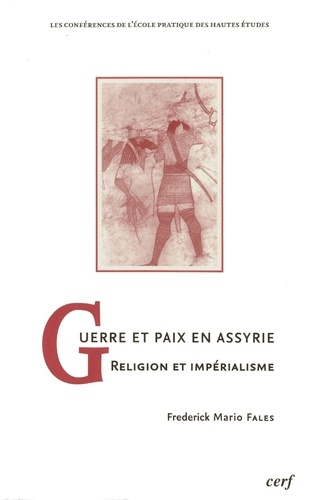 Guerre et paix en Assyrie. Religion et impérialisme