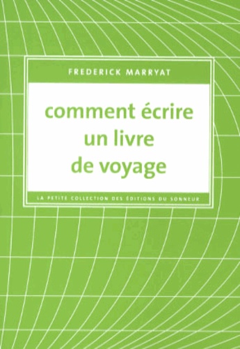 Frederick Marryat - Comment écrire un livre de voyage.