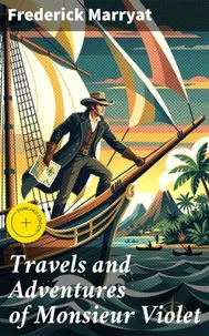Travels and Adventures of Monsieur Violet
