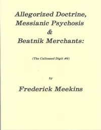 Allegorized Doctrine, Messianic Psychosis & Beatnik Merchants: The Calloused Digit #9