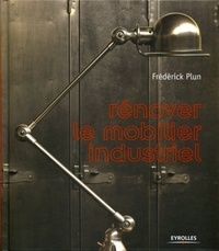 Frédérick Plun - Rénover le mobilier industriel.