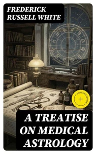 A Treatise on Medical Astrology