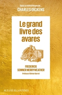 Frederick Somner Merryweather - Le grand livre des avares.
