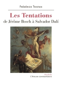 Frédérick Tristan - Les Tentations - De Jérôme Bosch à Salvador Dali.