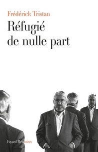 Frédérick Tristan - Réfugié de nulle-part.