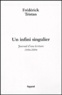 Frédérick Tristan - Un infini singulier - Journal d'une écriture (1954-2004).