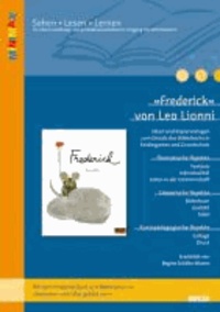 »Frederick« von Leo Lionni - Ideen und Kopiervorlagen zum Einsatz des Bilderbuchs in Kindergarten und Grundschule. Mit dem Frederick-Lernspiel und Materialien zu »Swimmy« und »Das gehört mir«.