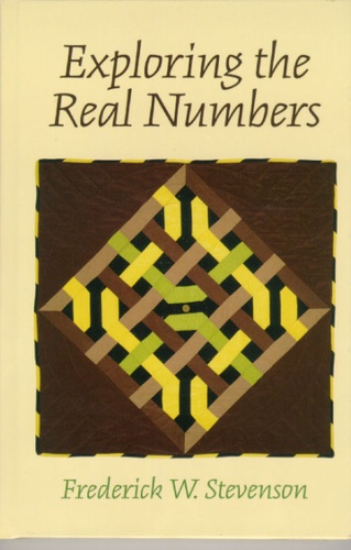 Frederick-W Stevenson - Exploring The Real Numbers.