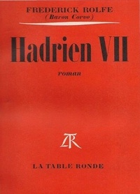 Frederick William Rolfe - Hadrien VII.