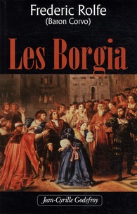 Frederick William Rolfe - Les Borgia.
