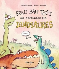Frédérick Wolfe et Baptiste Amsallem - Fred sait tout sur la disparition des dinosaures.