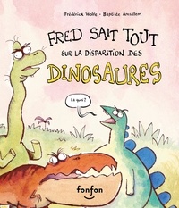 Frédérick Wolfe et Baptiste Amsallem - Fred sait tout sur la disparition des dinosaures - Collection Histoires de rire.