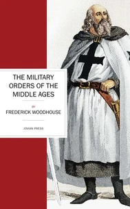 The Military Orders of the Middle Ages