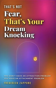 That's Not Fear, That's Your Dream Knocking