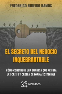 El Secreto del Negocio Inquebrantable
