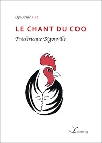 Frédéricque Bigonville - Le chant du coq.
