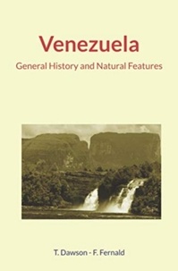 Kindle télécharger des livres Venezuela : General History and Natural Features 9782366597561 MOBI ePub DJVU (Litterature Francaise)