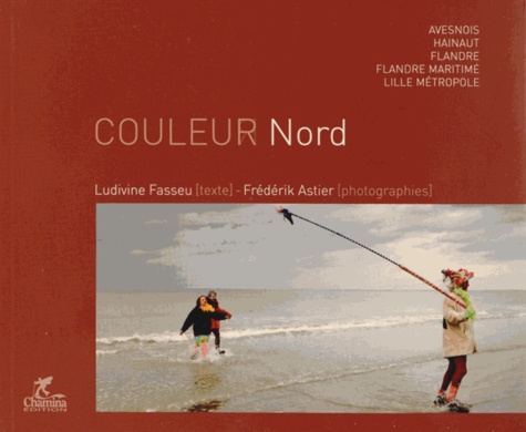 Frédérik Astier et Ludivine Fasseu - Couleur Nord.