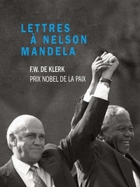 Frederik De Klerk - Lettres à Nelson Mandela.