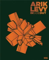 Arik Levy : Inside Out