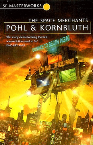 Frederik Pohl et C-M Kornbluth - The space Merchants.