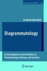 Frederik Stjernfelt - Diagrammatology - An Investigation on the Borderlines of Phenomenology, Ontology, and Semiotics.